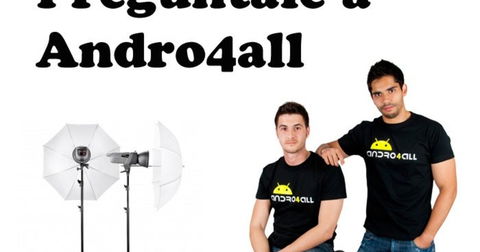 Pregúntale a Andro4all XV: Nexus 4 y lista de los 10 mejores smartphones como protagonistas