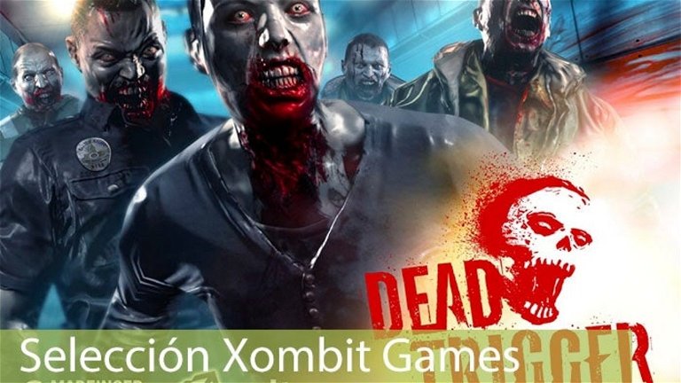 Selección Xombit Games | Jugando a Dead Trigger