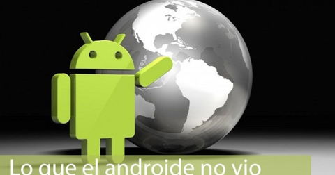 Lo que el androide no vio, no permitas que se te escape ninguna noticia