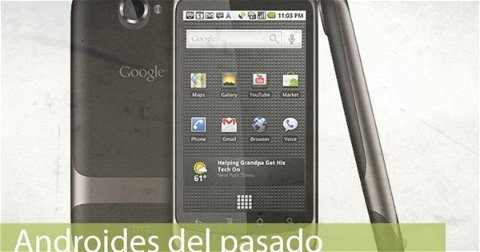 Androides del pasado, recordando lo que una vez triunfó: Google Nexus One