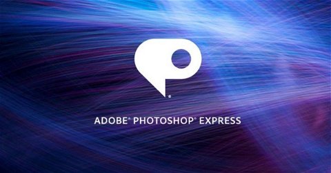 Adobe Photoshop Express se actualiza para ofrecernos lo que siempre debió tener