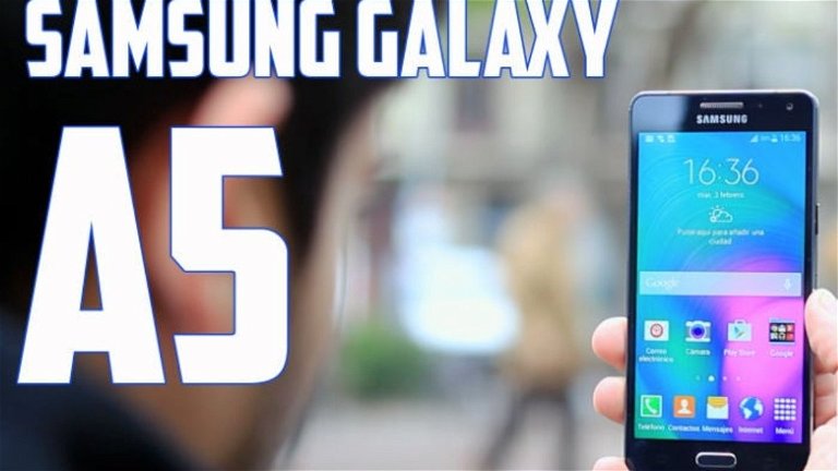 Samsung Galaxy A5, análisis del nuevo gama media-alta de la compañía coreana
