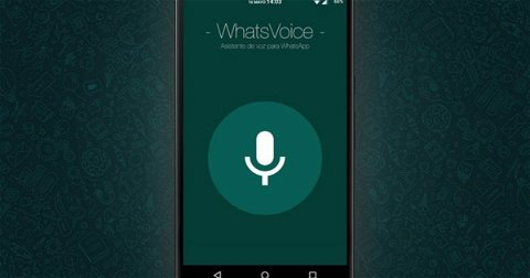 WhatsVoice: escucha y responde mensajes en WhatsApp mediante el asistente de voz de Google