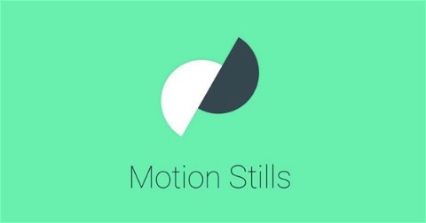 Así es Google Motion Stills 2.0, y esto es lo que podrás hacer con la cámara de tu Android