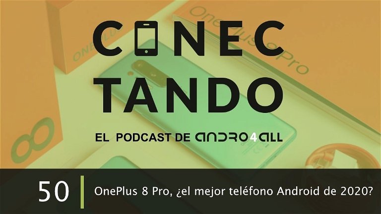 OnePlus 8 Pro, ¿el mejor teléfono Android de 2020?