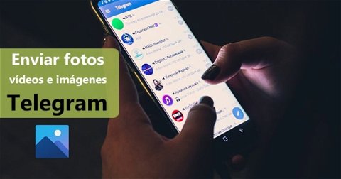Cómo enviar fotos, vídeos e imágenes que tengas en tu galería en Telegram