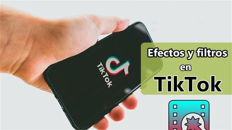 Cómo añadir efectos y filtros a tus vídeos de TikTok