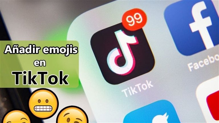 Así puedes añadir emojis a los vídeos de TikTok, ¡es fácil!