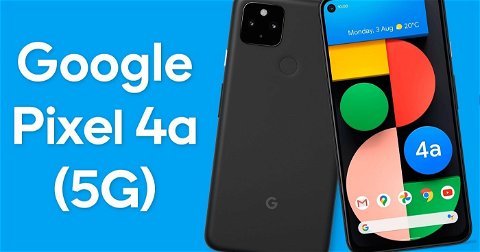 Google Pixel 4a (5G) oficial: cámara doble y Snapdragon 765G por 499 euros