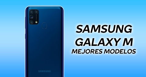 ¿Qué Samsung Galaxy M elegir? Guía de compra con los mejores modelos