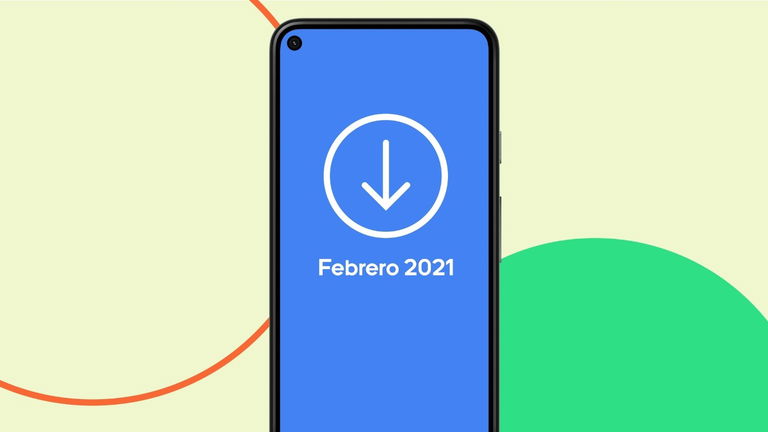 La actualización Android de febrero ya se puede descargar, estas son sus novedades