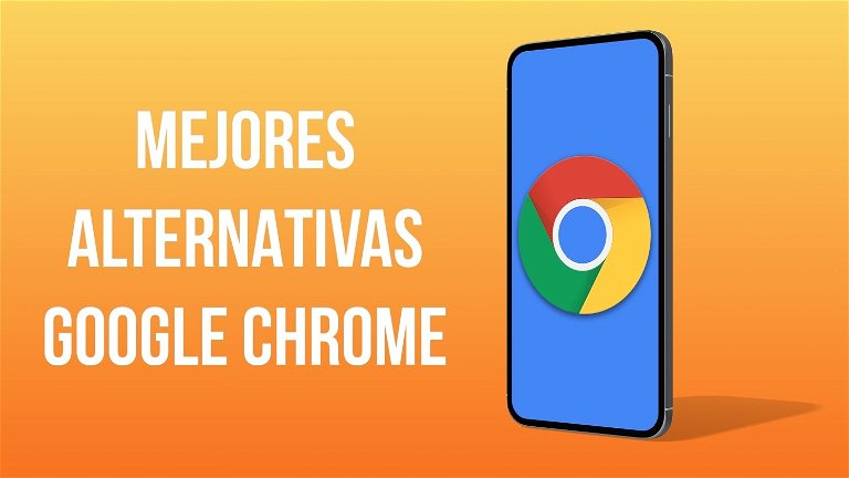 Las 7 mejores alternativas a Google Chrome para Android