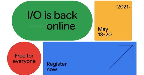 Cómo inscribirte en el Google I/O 2021 para verlo gratis y online desde casa