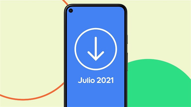 La actualización Android de julio de 2021 ya se puede descargar, estas son sus novedades