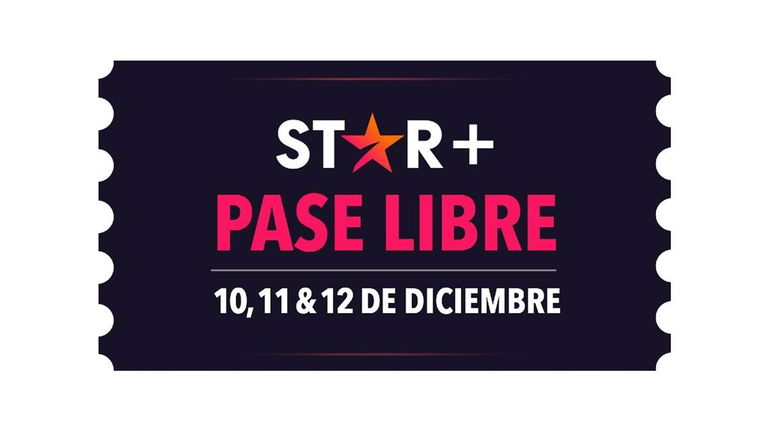 Aprovecha el pase libre e ilimitado de Star+ durante 3 días