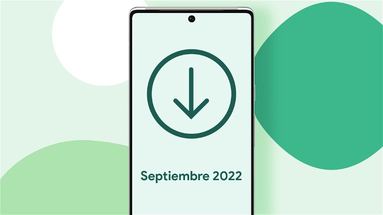 La actualización Android de septiembre de 2022 ya está disponible: estas son sus novedades