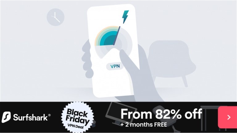 Surfshark Black Friday: the most complete VPN on the market for just over 2 euros per month