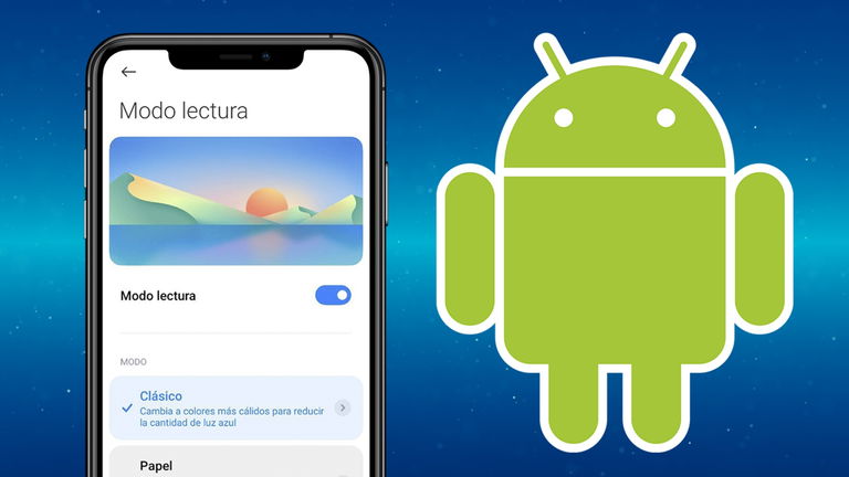 Modo confort visual o modo lectura de tu móvil Android: qué es y cómo activarlo