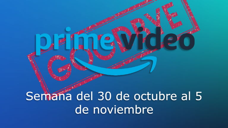 Películas y series que abandonan Prime Video esta semana (del 30 de octubre al 5 de noviembre)