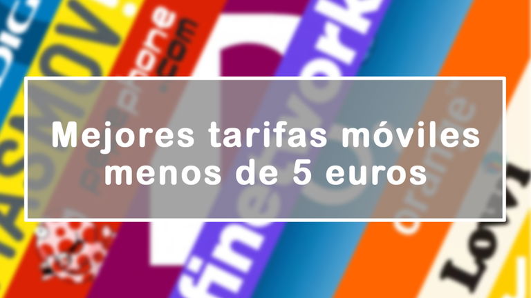 Las mejores tarifas móviles por 5 euros o menos al mes